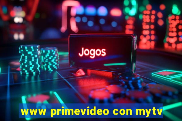 www primevideo con mytv